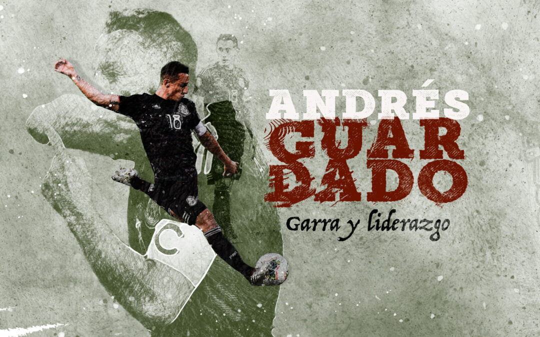 Andrés Guardado: Garra y liderazgo